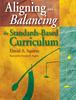 Книга Aligning and Balancing the Standards-Based Curriculum