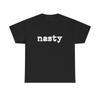 Nasty Funny T Shirt Graphic Unisex Heavy Cotton Tee NEW GIFT