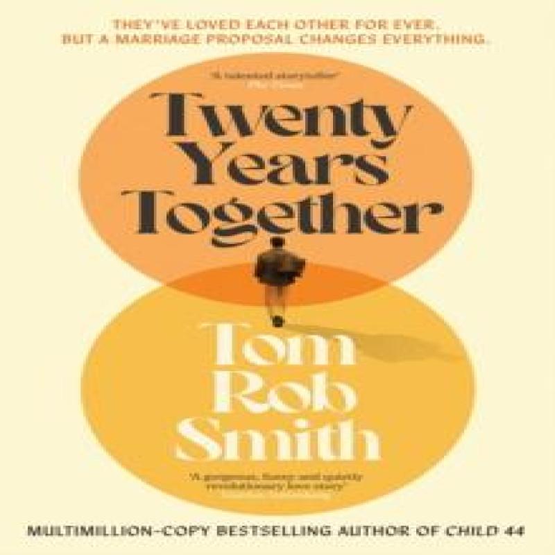 Twenty Years Together by Tom Rob Smith Hardback Book 9781471133145