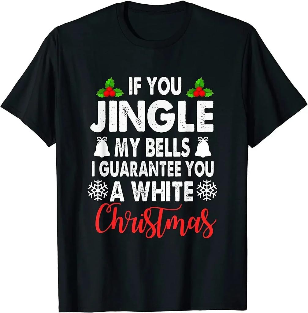 Jingle My Bells Inappropriate Christmas Gag ONeck Cotton T Shirt Women CasualHigh Quality Print Dropshipping