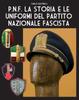 Книга P.N.F. La Storia E Le Uniformi Del Partito Nazionale Fascista : 3