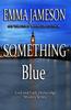 The Something Blue : Lord & Lady Hetheridge #3 : 3 Book