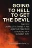 Книга Going To Hell To Get the Devil : The 1972 Charlotte Three Case and the Freedom Struggle In a Sunbelt City