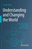 The Understanding and Changing the World : From Information To Knowledge and Intelligence Book