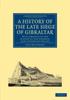 Книга A History Of The Late Siege Of Gibraltar by John Drinkwater - Paperback