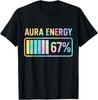 Aura Energy 67 Funny Six Seven Meme Gen Alpha Slang T-Shirt Unisex T-Shirt