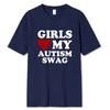 Girls Love My Autism Swag Funny Autistic Boy Gifts Awareness T Shirts Graphic Streetwear Short Sleeve Gifts Ideas T-shirt Men