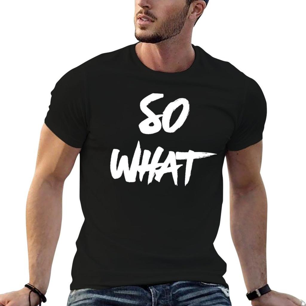 SO WHAT T-Shirt Casual Everyday Short Sleeve T-Shirt