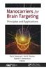The Nanocarriers for Brain Targeting : Principles and Applications Book