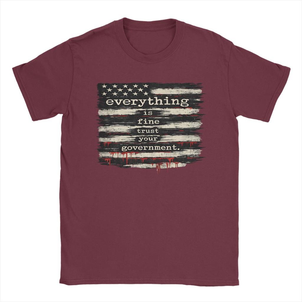 Everything Is Fine Trust Your GovernUnisext TShirt for Unisex Pure Cotton Tee Shirt Crew Neck Short Sleeve T Shirt Plus Size Clothes