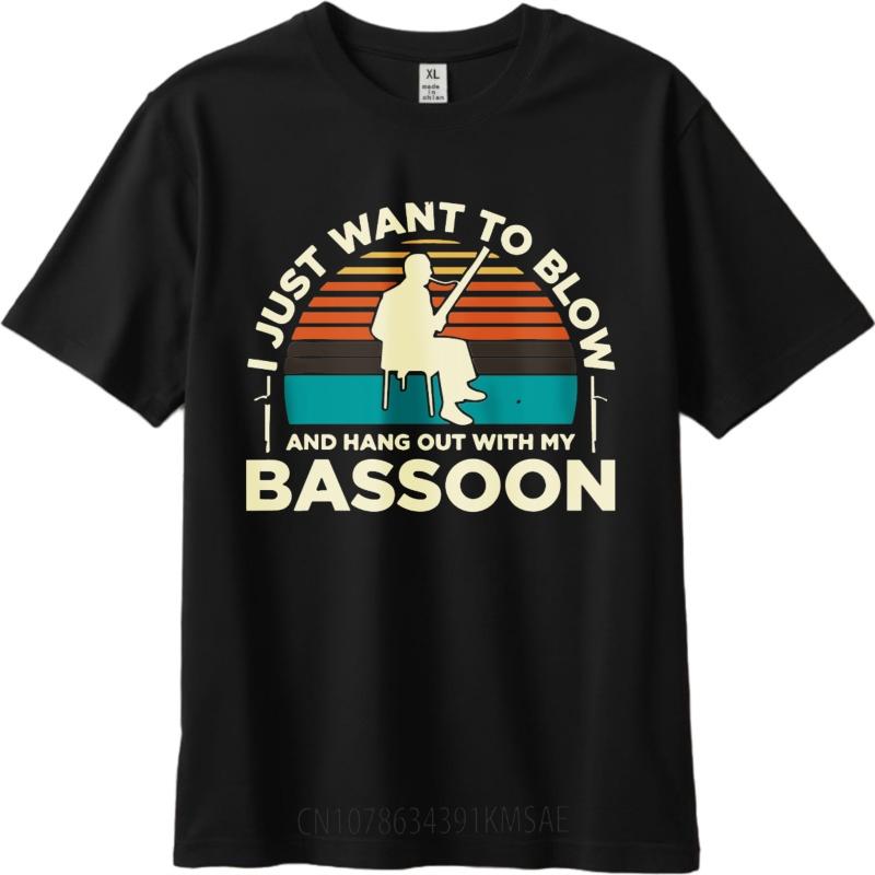 Casual Tee Street Wear Women O Neck t shirt Vintage I Just Want To Blow And Hang Out With My Bassoon Comfort Men Teeshirt