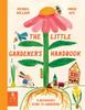 The The Little Gardener's Handbook Book