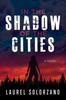 Книга In the Shadow of the Cities, A Novel