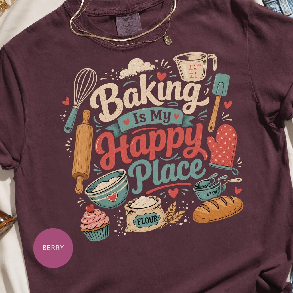 Baking Is My Happy Place T-Shirt, Kitchen Lover Tee, Home Baker Gift, Whimsical Foodie Apparel
