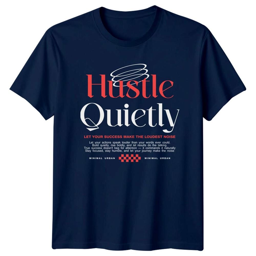 Hustle Quietly Let Your Success TShirt Minimalism Entrepreneurship Birthday