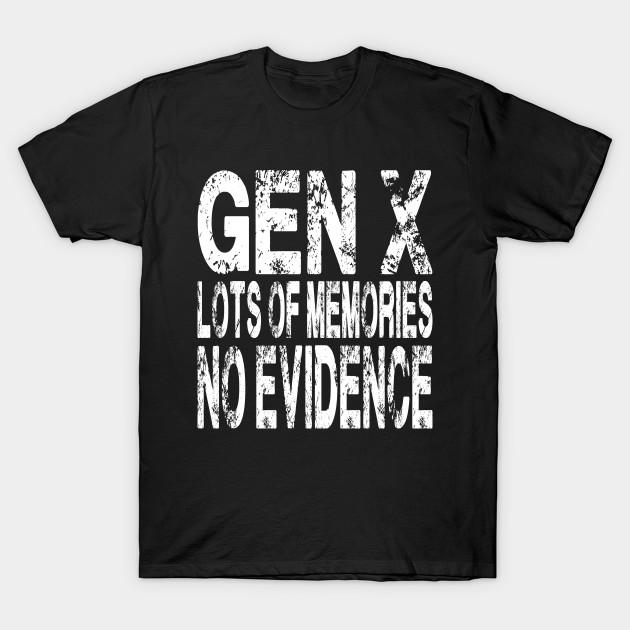 Asian Size Men Print T-shirt Gen-X Funny Quotes Retro Generation X Vintage X Gen Xers No-Cut Heat Transfer Print Cotton Tshirt