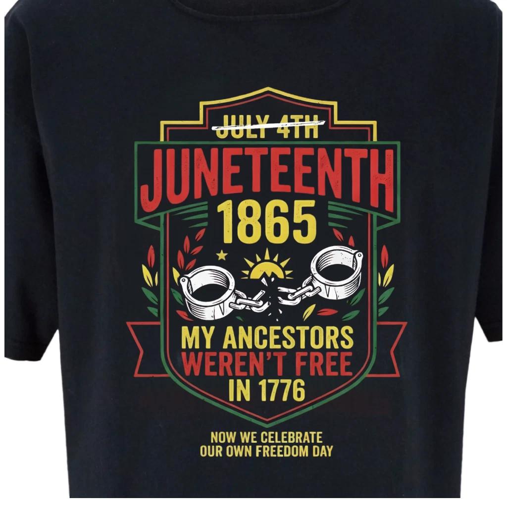 Juneteenth Freedom Day T-Shirt My Ancestors Werent Free 1776 African History Tee
