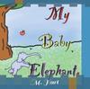 Книга My Baby Elephant