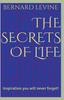 The The Secrets of Life : Inspiration You Will Never Forget! Book