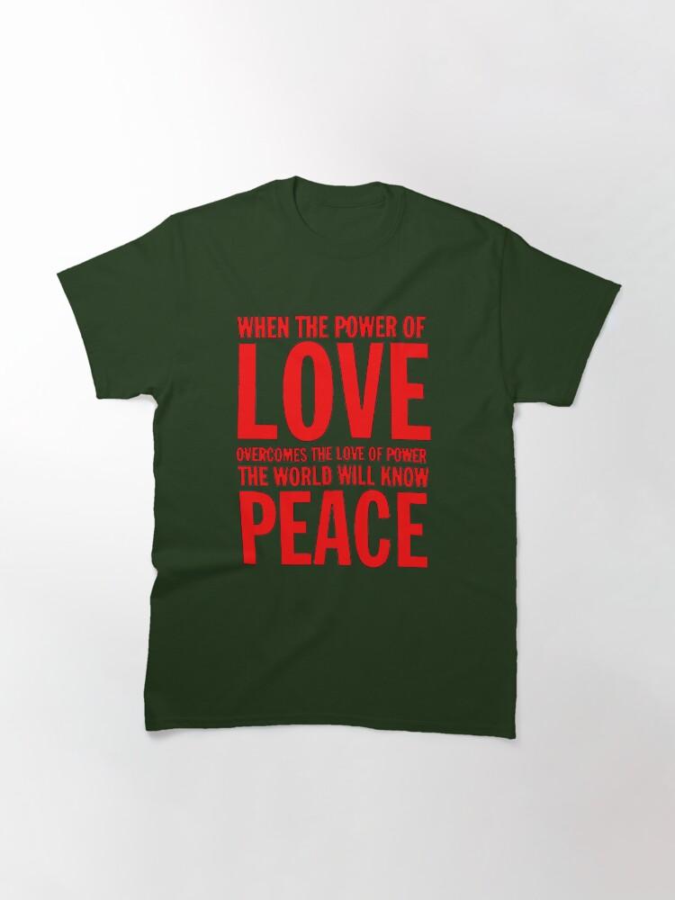 Jimi Hendrix When the power of love overcomes the love of power the world will know peace Classic T-Shirt