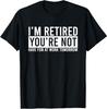 Humorous Retirement Gift For Men And Women Funny Retirement T-Shirt