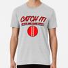 Catch It! Premium T-Shirt S To 5XL Made In the AU/USA T-Shirt