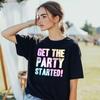 Get The Party Started T-Shirt Funky Print Fancy Dress Weekend Hen Party 00s Tee