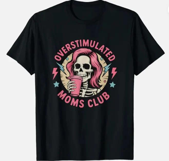 Overstimulated Moms Club Neurodivergent Mom Mental Health Unisex T- Shirt