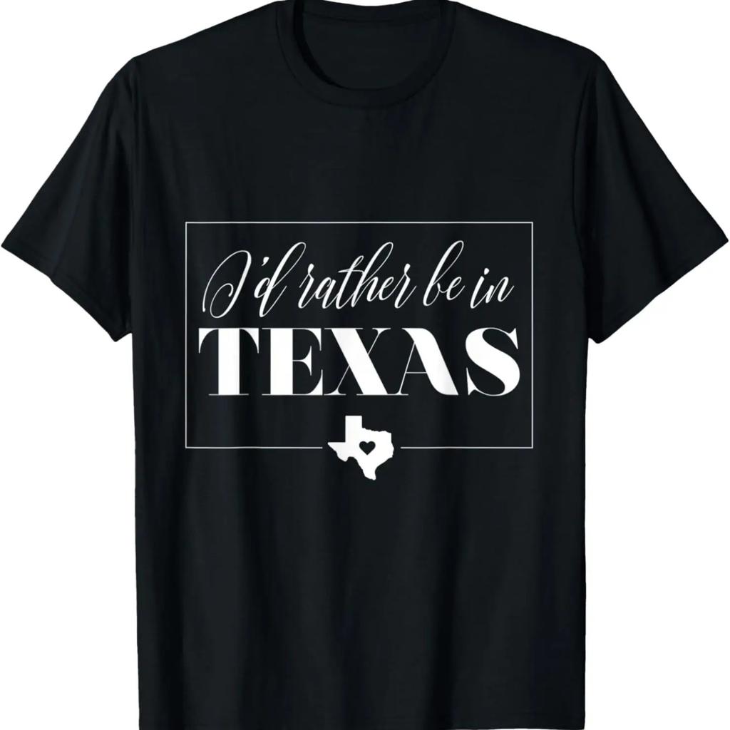 I'd would rather be in Texas Womens Mens Kids Tshirt T-Shirt