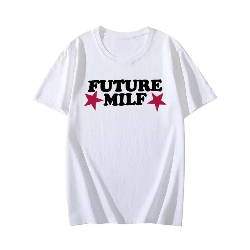 2025 Футболка FUTURE MILF Print Футболка женская повседневная свободная с круглым вырезом и коротким рукавом Футболка женская модная хлопковая футболка
