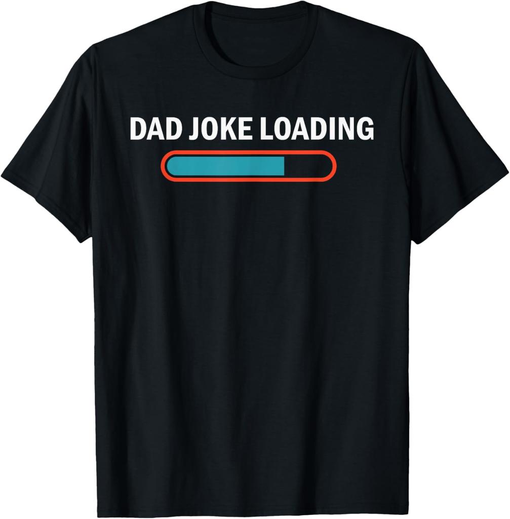 Dad Joke Loading Funny Father's Day Humor Bad Pun Daddy Gift T-Shirt Unisex Summer Streetwear Tops Custom T-Shirt Camiseta