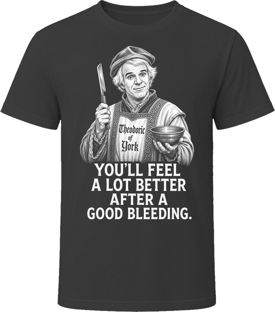 Theodoric Of York A Good Bleeding Classic Comedy Sketch T Shirt