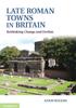 Книга Late Roman Towns In Britain by Adam Rogers - Hardback