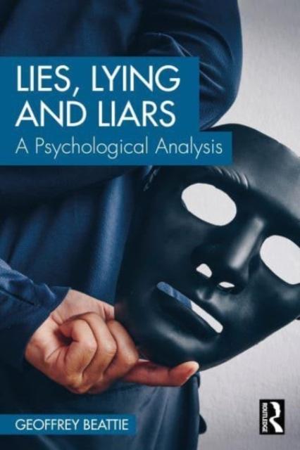 Книга Lies, Lying and Liars : A Psychological Analysis