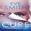 The Cure by Eve Smith Paperback Book 9781916788541