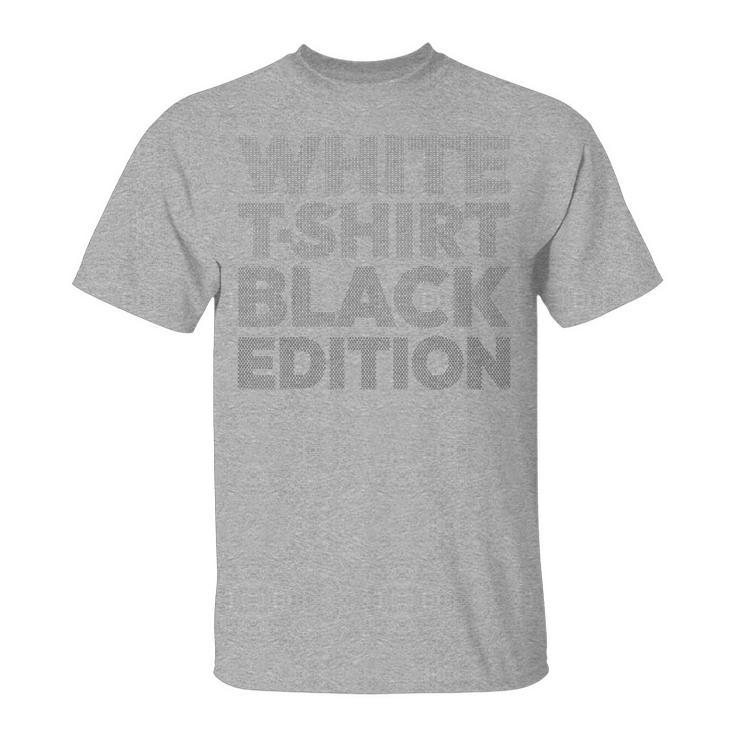 Novelty WHITE SHIRT BLACK EDITION Unisex T Shirt Cotton Tee WoUnisex Oversized Loose Summer ONeck Casual Streetwear Humor Funny Tops