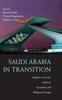 The Saudi Arabia In Transition : Insights On Social, Political, Economic and Religious Change Book