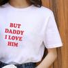 Белая футболка Но папа я люблю его Harajuku Grunge Homme Streetwear Женские Летние Хлопковые Топы с коротким рукавом Повседневная одежда