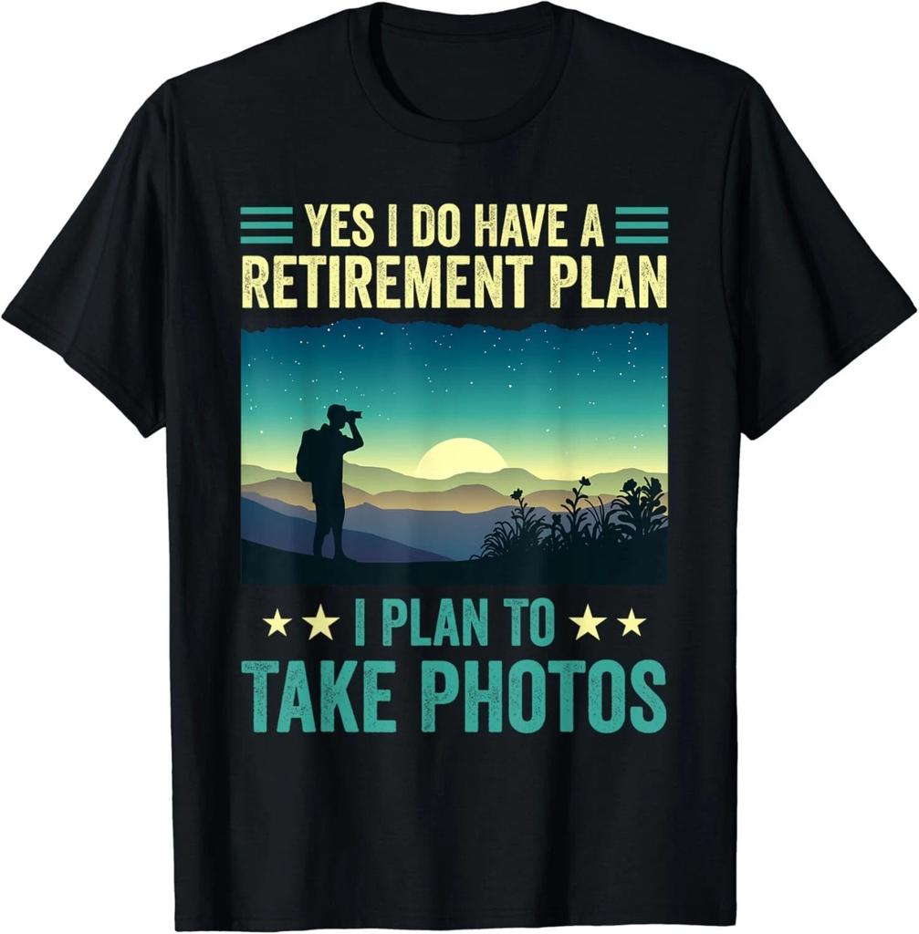 Yes I Do Have A Retirement Plan I Plan To Take Photos Gift Unisex T-Shirt