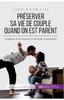 Книга Preserver Sa Vie De Couple Quand On Est Parent : Conjuguer Vie De Couple Et Vie De Famille, C'est Possible !