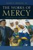 Книга The Works of Mercy : The Heart of Catholicism