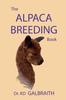 Книга The Alpaca Breeding Book : Alpaca Reproduction & Behavior