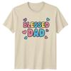 Blessed Dad Unisexs TShirt Fathers Day Family Fathers Day Gift For Him