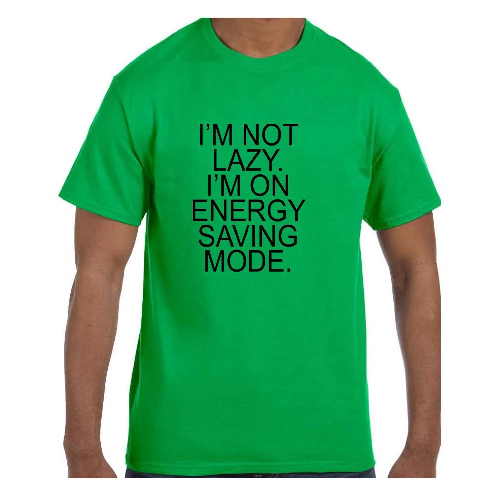 Funny Humor T shirt I'm Not Lazy On Energy Saving Mode