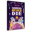 Canvas Print Gamers Never Die Inscription