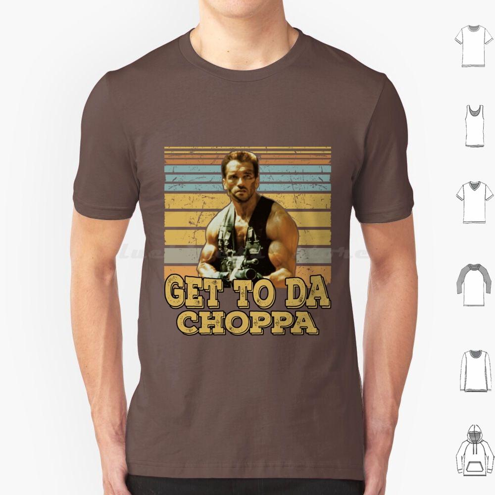 Get To Da Choppa T Shirt Men Women Kids 6xl Get To Da Choppa Arnold Schwarzenegger Arnold Movie Schwarzenegger Funny Retro
