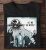 3 Doors DownLet Me My Self Gift For Fan Black All Size Shirt Unisex T-Shirt