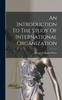 Книга An Introduction To The Study Of International Organization