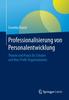 The Professionalisierung Von Personalentwicklung : Theorie Und Praxis Fur Schulen Und Non-Profit-Organisationen Book