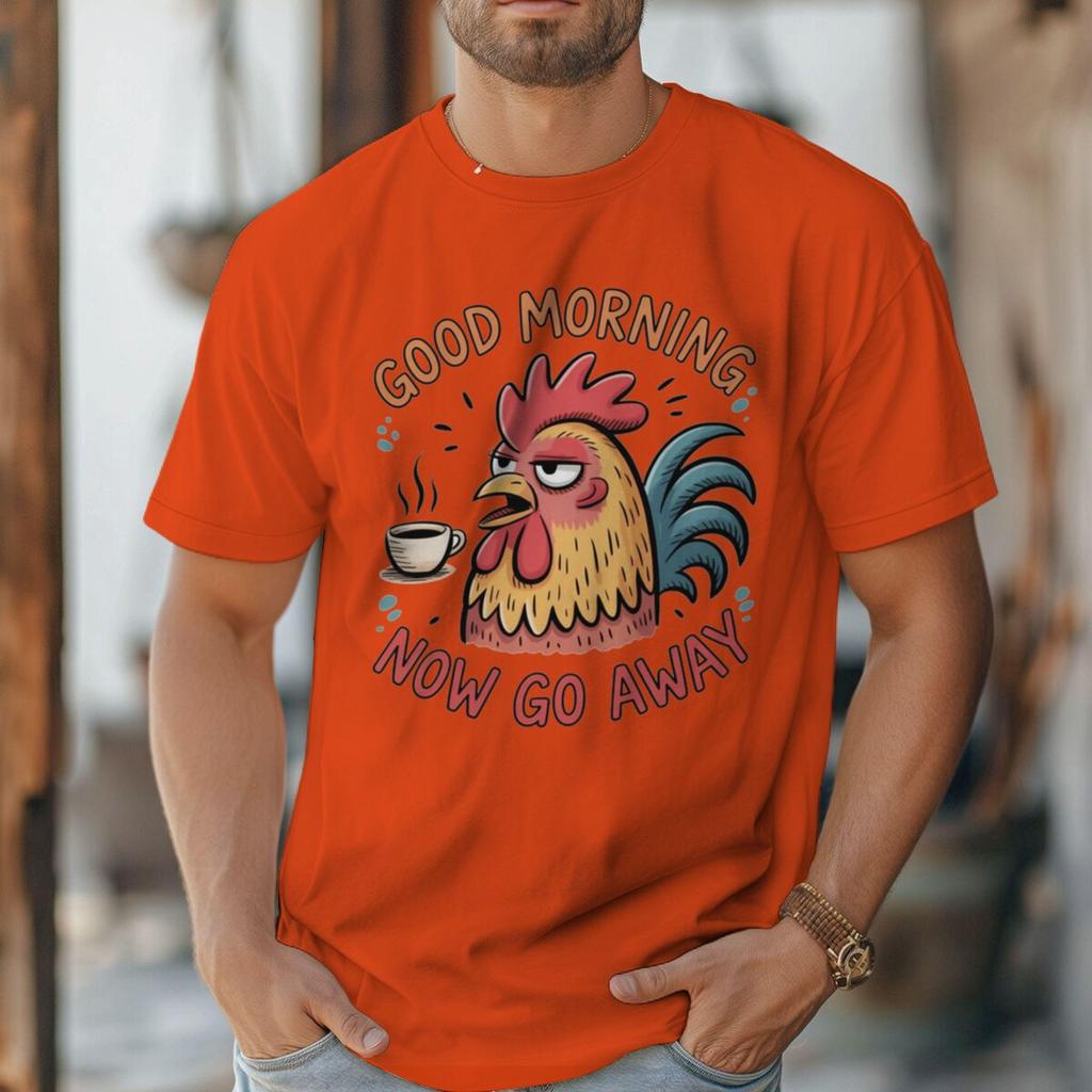Sarcastic Quotes Rooster Print T Shirt Unisex Unisex Good Morning Now Go Away Coffee Lover Humor Male Streetwear Tshirt